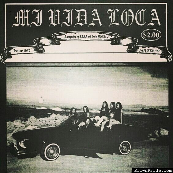 Mi Vida Loca was a Chicano magazine